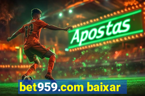 bet959.com baixar